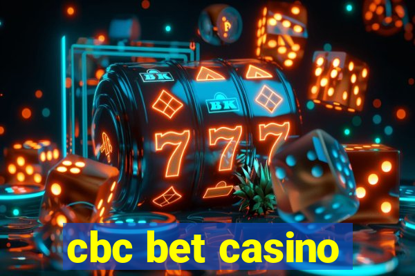 cbc bet casino